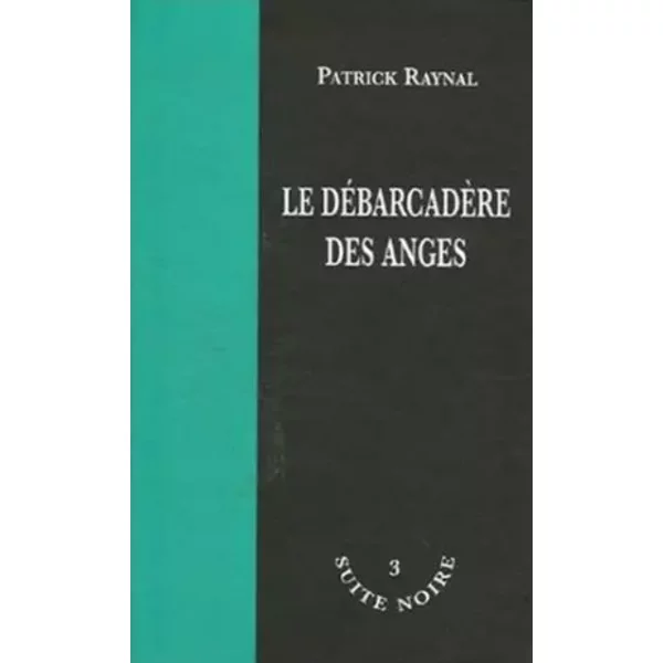 Le DéBarcadèRe Des Anges - Patrick Raynal-image