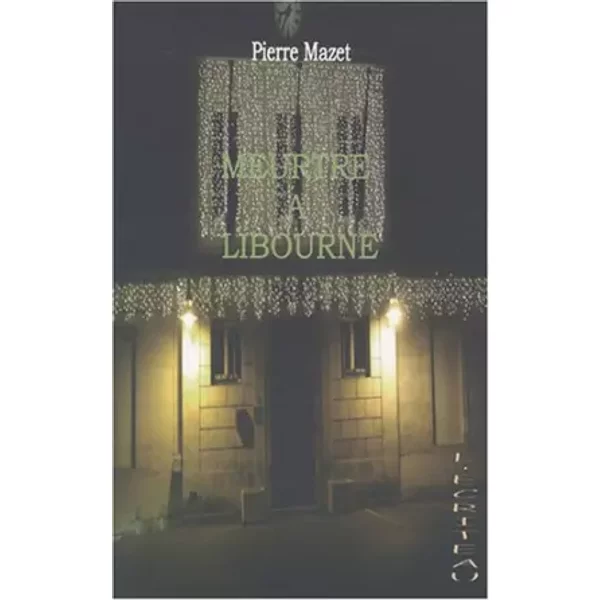 Meurtre à Libourne - Pierre Mazet-image