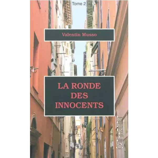 La ronde des innocents: Tome 2 - Valentin Musso
