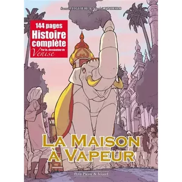 La maison à vapeur - Samuel Figuière, Nicolaï Pinheiro