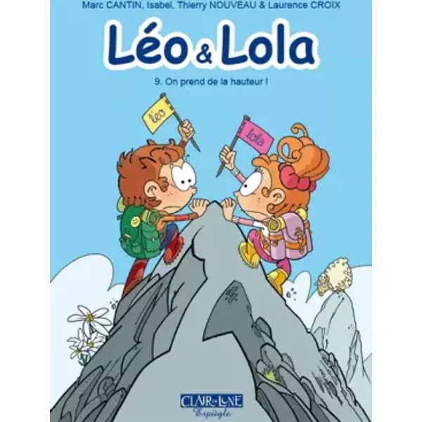Léo & Lola T9: On prend de la hauteur ! - Marc Cantin, Isabel, Thierry Nouveau