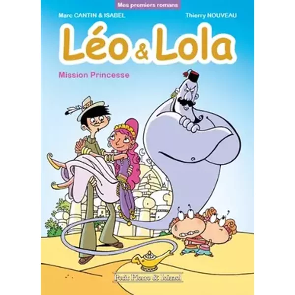 Léo & Lola - Mission Princesse (02) - Marc Cantin, Isabel Cantin