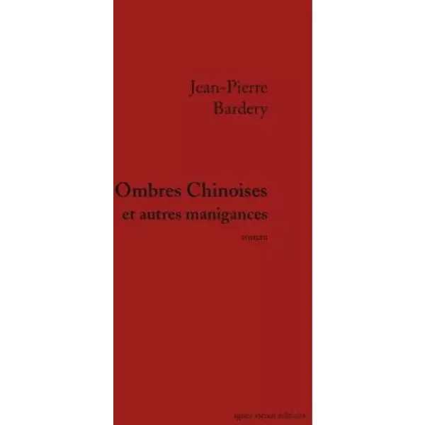 Ombres Chinoises Et Autres Manigances - Jean-Pierre Bardery-image