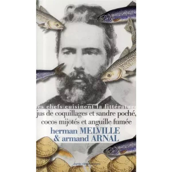 Jus de coquillages et sandre poché, cocos mijotés et anguille fumée - Herman Melville, Armand Arnal