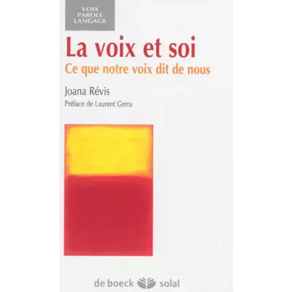 La voix et soi: Ce que notre voix dit de nous - Joana Révis, Laurent Gerra