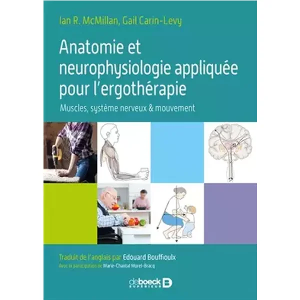 Anatomie et neurophysiologie appliquée pour l'ergothérapie: Muscles, système nerveux, mouvement - Ian R. McMillan, Gail Carin-Levy