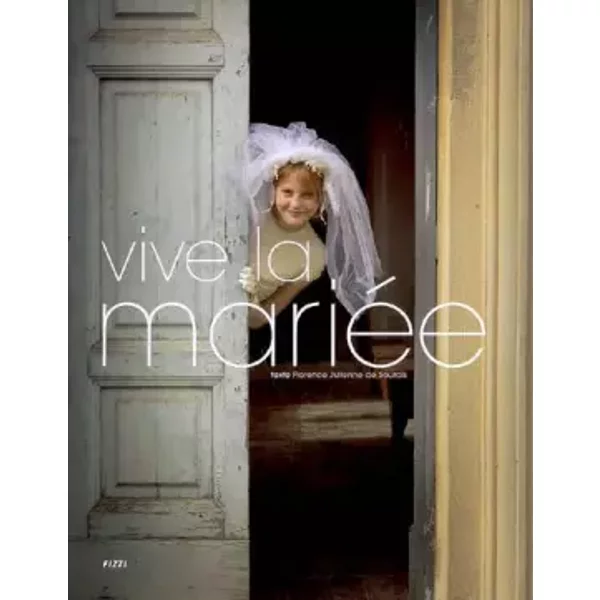 Vive la mariée - Florence-Julienne de Sourdis
