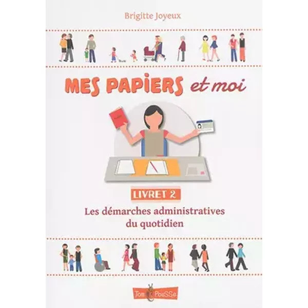 Mes papiers et moi : Livret 2, Les démarches administratives du quotidien - Brigitte Joyeux