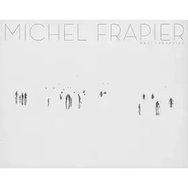Michel Frapier: Photographies - Michel Frapier