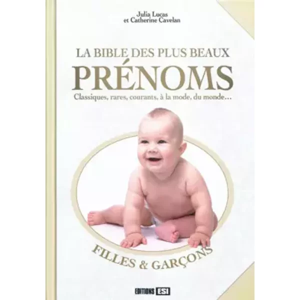 La Bible Des Plus Beaux PréNoms - Julia Lucas, Catherine Cavelan-image