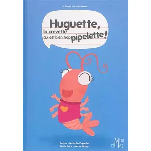 Huguette, la crevette qui est bien trop pipelette ! - Nathalie Dujardin