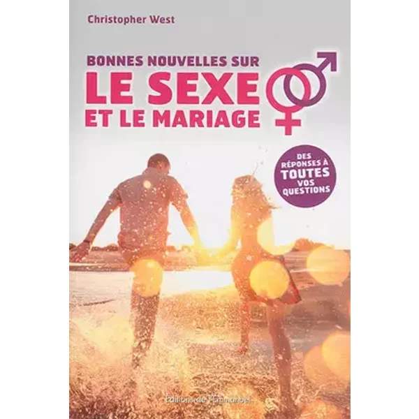 Bonnes Nouvelles Sur le Sexe et le Mariage - West Christopher