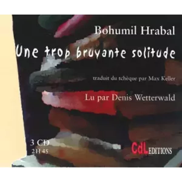 Une Trop Bruyante Solitude /3 CD