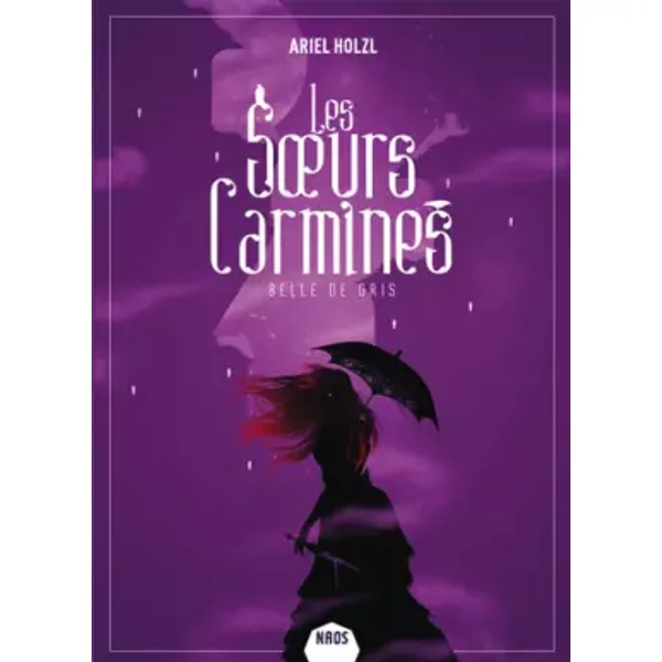 Les Soeurs Carmines 1: Belle de gris - Ariel Holzl