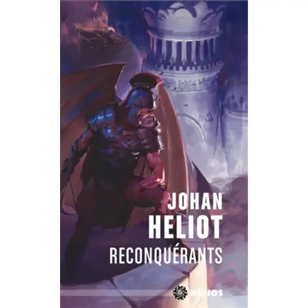 Reconquerants - Johan Heliot