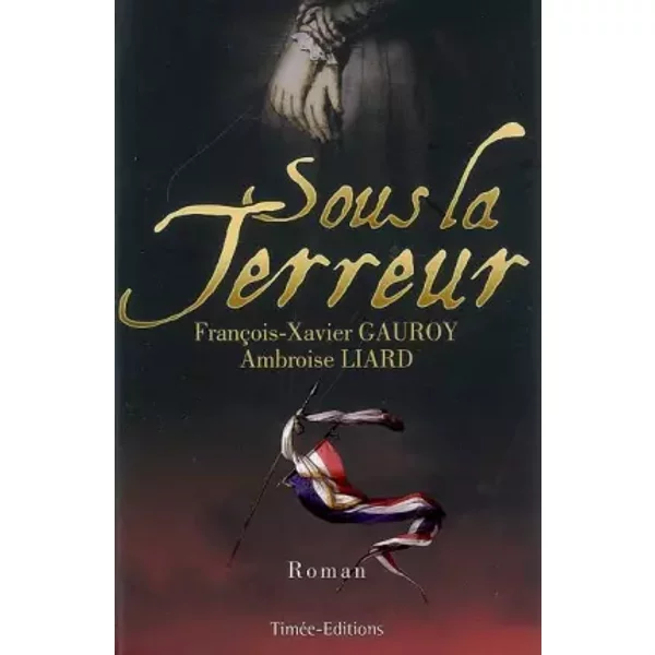 Sous La Terreur - FrançOis-Xavier Gauroy-image