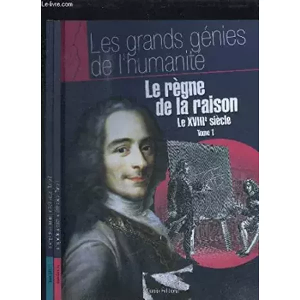 Le règne de la raison le xviiie siècle Tome 1 - Collectif