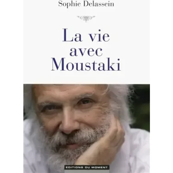La vie avec Moustaki - Sophie Delassein