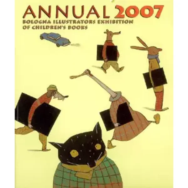 Annual 2007 Bologna : Illustrators of children's books - Michael Neugebauer