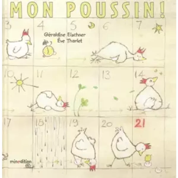 Mon poussin ! : De l'oeuf au poussin - Eve Tharlet, Géraldine Elschner