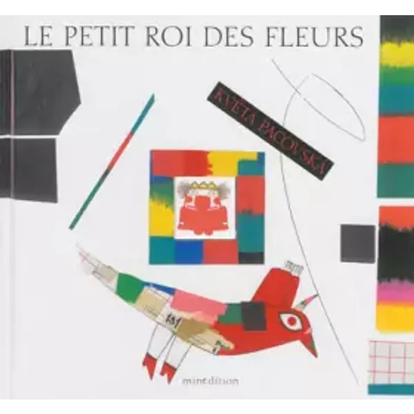 PETIT ROI DES FLEURS (GD) - Kveta Pacovská, Julie Duteil