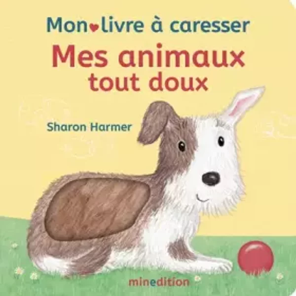 Mes animaux tout doux - Mon livre à caresser - Harmer sharon