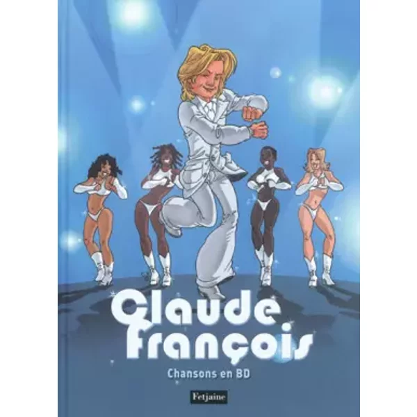 Chansons De Claude FrançOis En Bandes DessinéEs - Olivier Petit Et Collectif-image