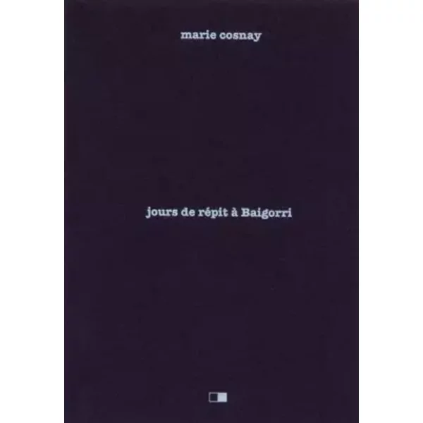 Jours de répit à Baïgorri - Marie Cosnay