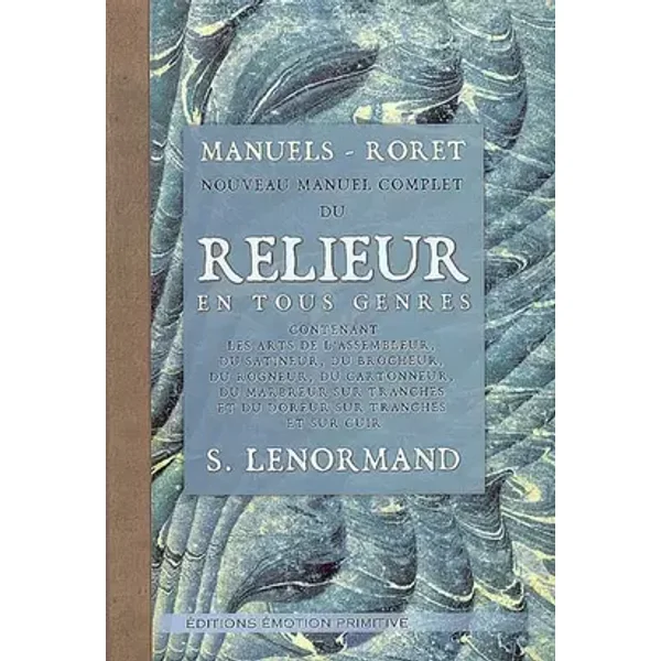 Nouveau manuel complet du relieur en tout genre - Sébastien Lenormand