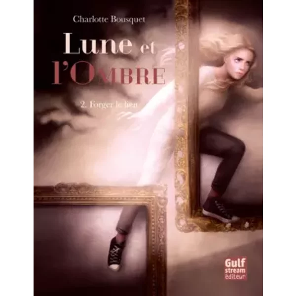 Lune Et L'ombre - Tome 2 Forger Le Lien (2) - Charlotte Bousquet-image