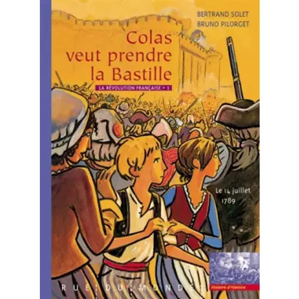 La RéVolution FrançAise, Tome 1 : Colas Veut Prendre La Bastille - Bertrand Solet, Bruno Pilorget-image