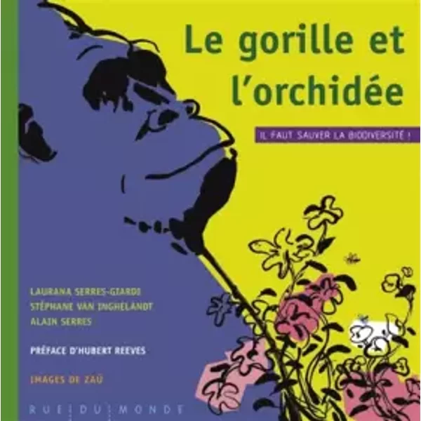 Le Gorille Et L'orchidéE - Hubert Reeves, Alain Serres, Laurana Serres-Giardi, Zaü-image