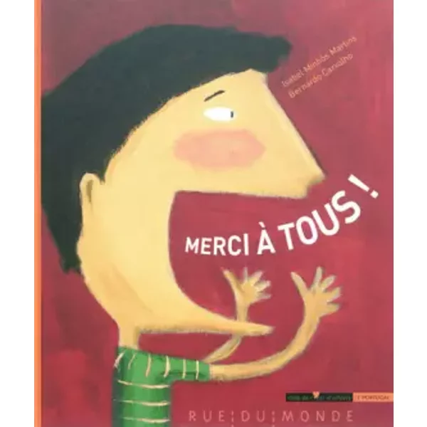 Merci à Tous ! - Isabel Minhos Martins, Bernardo Carvalho, Alain Serres-image