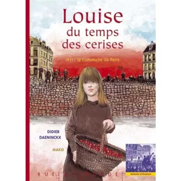 Louise du Temps Des Cerises : 1871 : La Commune De Paris - Didier Daeninckx, Mako-image