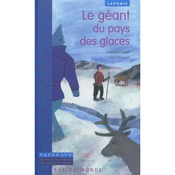 Le GéAnt Du Pays Des Glaces : Un Conte De Laponie - Laurence Fugier Et Julia Chausson-image