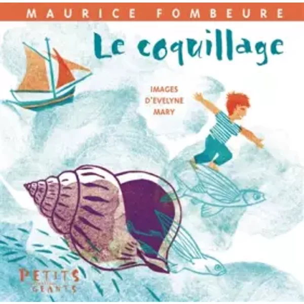 Le coquillage - Maurice Fombeure, Evelyne Mary