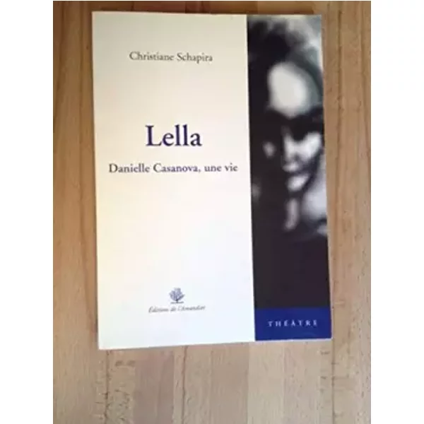 Lella: Danielle Casanova une vie - Christiane Schapira