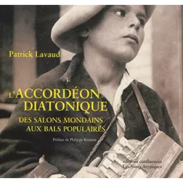 L'accordéon diatonique: Des salons mondains aux bals populaires - Patrick Lavaud