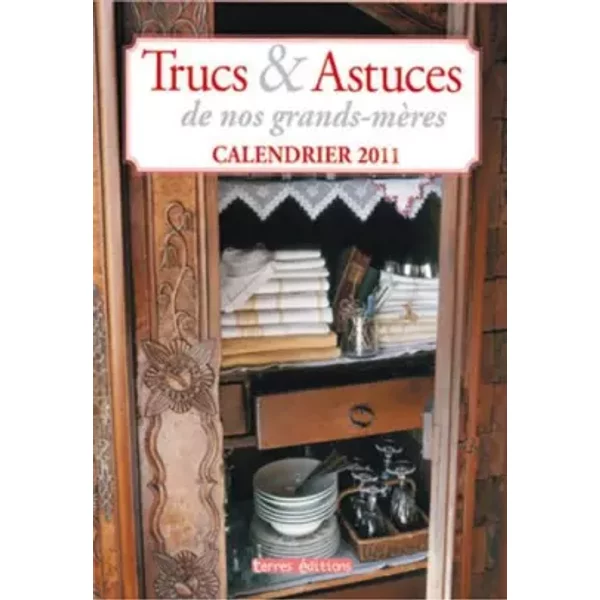 Calendrier 2011 Trucs Et Astuces De Nos Grands-MèRes - Collectif-image