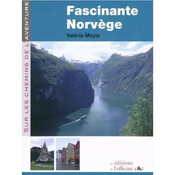 Fascinante Norvège - Valérie Meyer