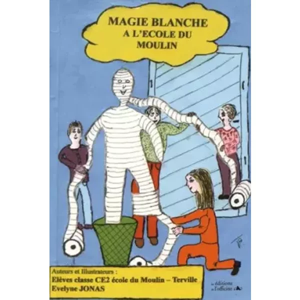 Magie blanche à l'école du moulin - Evelyne Jonas, Collectif