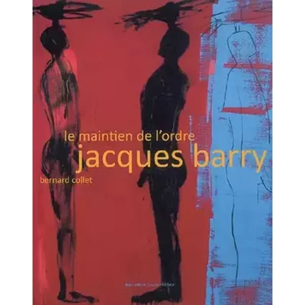 Le Maintien de l'Ordre - Jacques Barry - Bernard Collet