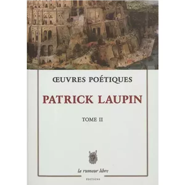 Oeuvres poétiques : Tome 2 - Patrick Laupin