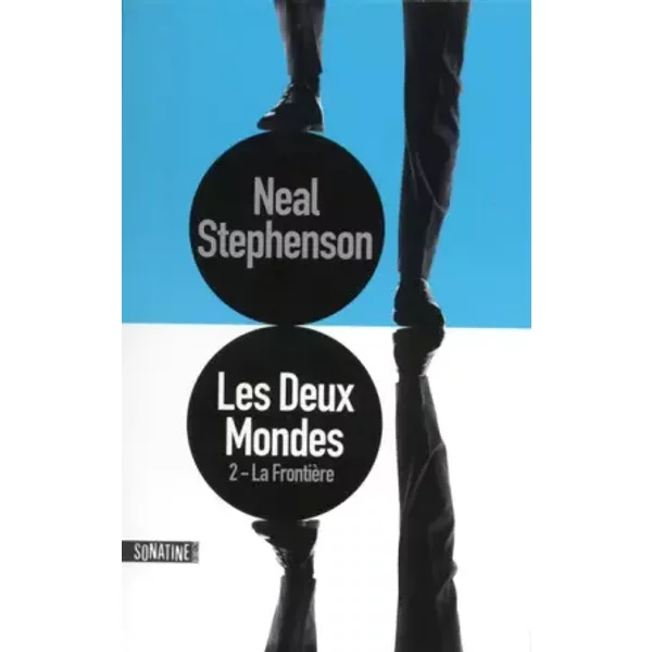 Les Deux Mondes / Tome 2 : La Frontière (2) - Neal STEPHENSON, Héloïse ESQUIÉ