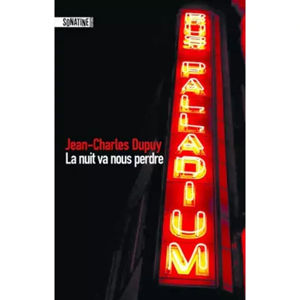 La nuit va nous perdre - Jean-Charles Dupuy, Sébastien Spitzer