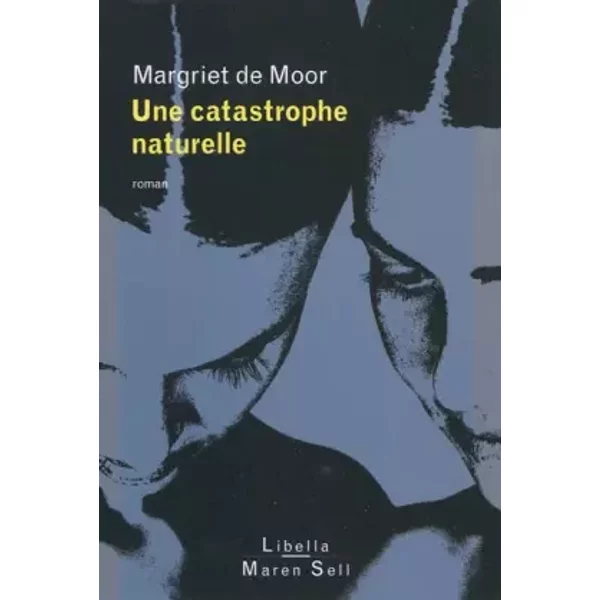 Une Catastrophe Naturelle - Margriet De Moor-image