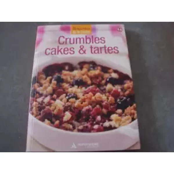 Crumbles Cakes & Tartes - Les Essentiels De La Cuisine - Collectif-image