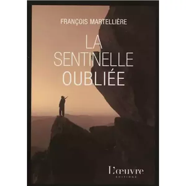 La sentinelle oubliée - François Martellière