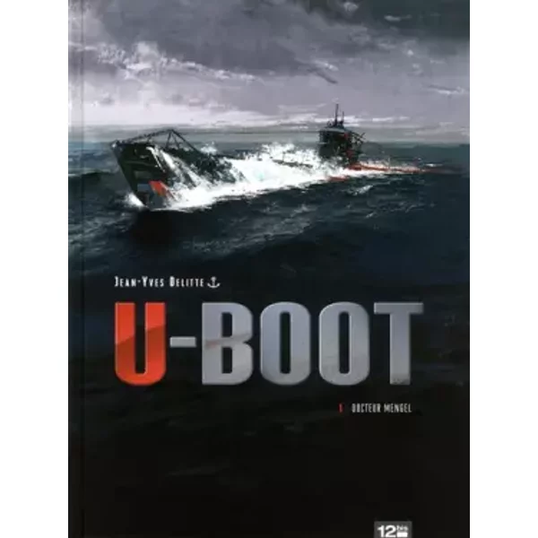 U-BOOT Tome 1 Docteur Mengel - Jean-yves Delitte