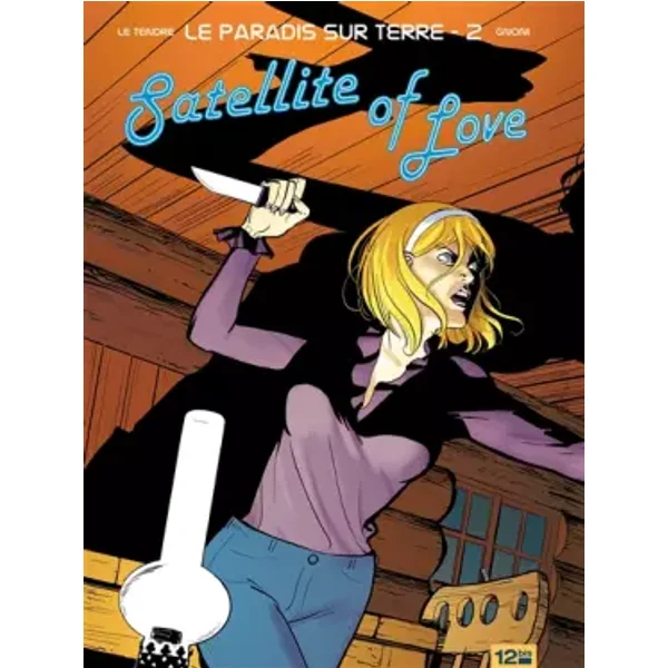 Le Paradis sur Terre - Tome 02: Satellite of love - Serge Le Tendre, Laurent Gnoni